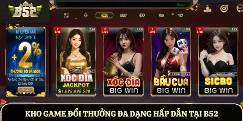 Kho game đổi thưởng đa dạng hấp dẫn tại B52