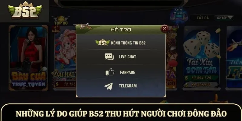 Những lý do giúp B52 thu hút người chơi đông đảo