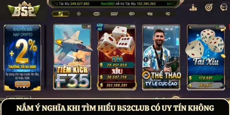 Nắm ý nghĩa khi tìm hiểu B52Club có uy tín không